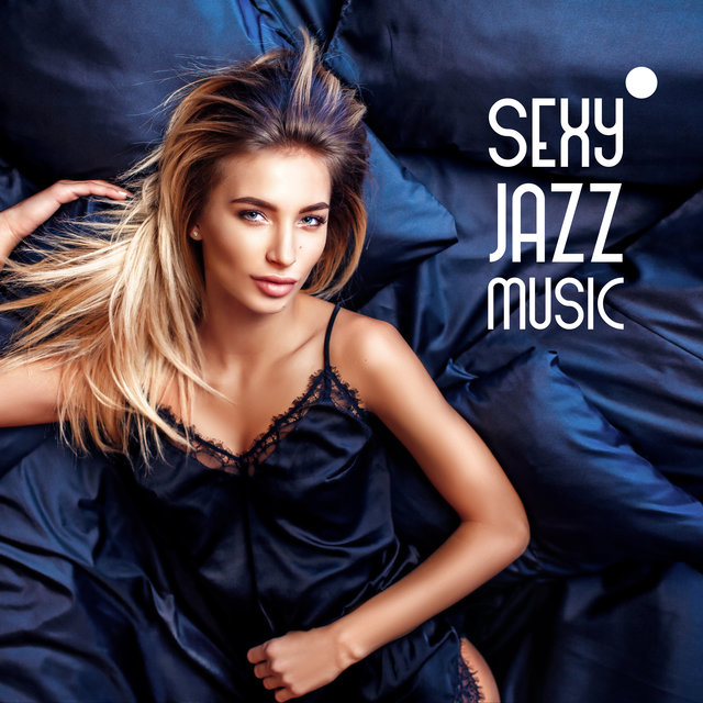 Sexy Jazz Music: Collection of 15 Songs that’ll Titillate Your Senses and Deepest Sexual Desire