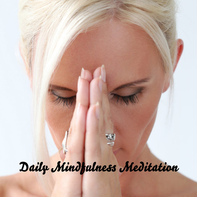 Daily Mindfulness Meditation – Ambient New Age Music for Contemplation Session, Yoga Tribe, Third Eye, Chakras Healing, Time for You