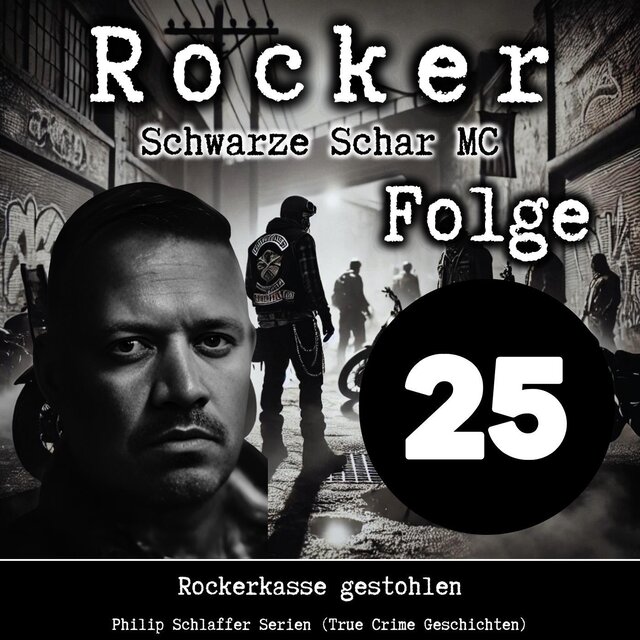 Rocker Schwarze Schar MC, Folge 25: Rockerkasse gestohlen (True Crime Geschichten)