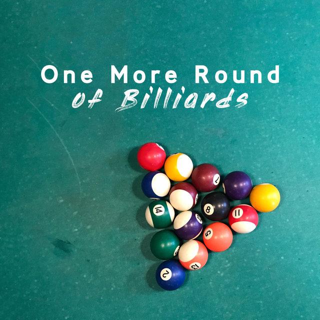 One More Round of Billiards - Collection of Wonderful Jazz Music That Will Make Friday Night in the Pub More Enjoyable