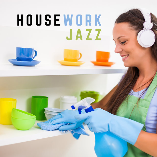 Housework Jazz – Music to Stop Procrastination, Effectively Doing Daily Chores, Pleasant Background for Everyday Cleaning