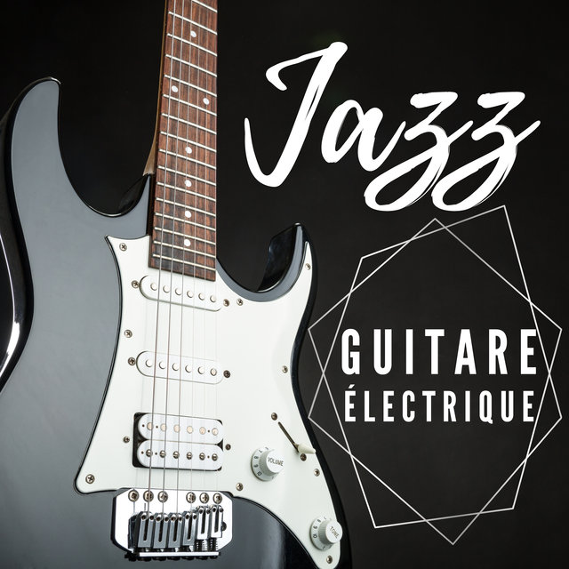 Jazz guitare électrique (Mélodies parfaites, Jazz lounge, Joie et bonne humeur de la musique)