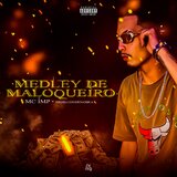 Medley de Maloqueiro