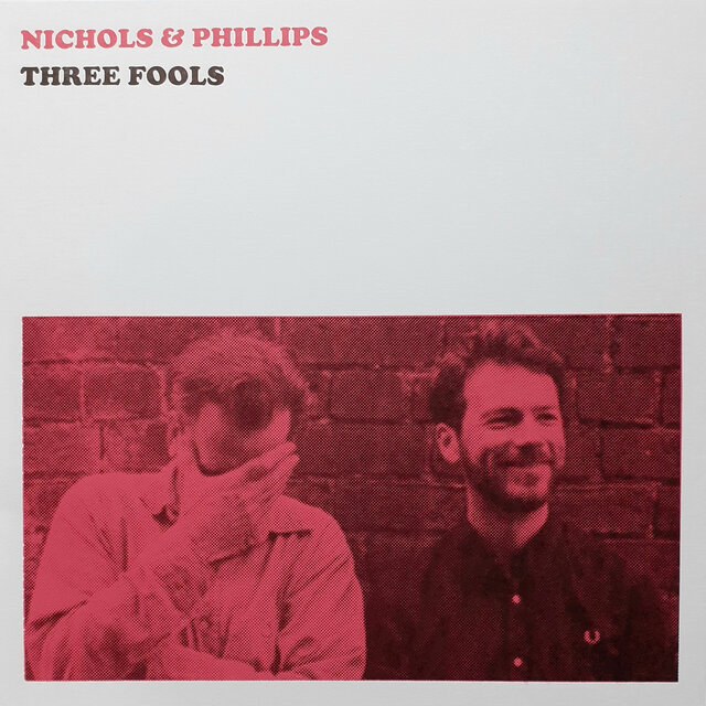 Nichols & Phillips: Three Fools