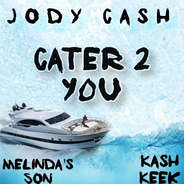 Cater 2 You (feat. Melinda's Son & Kash Keek)