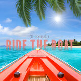 Ride the Boat (Gibberish)