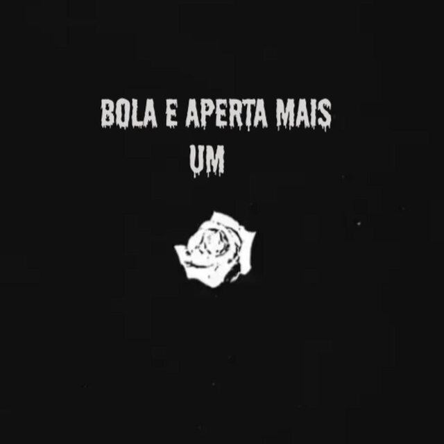 Bola e Aperta Mais Um