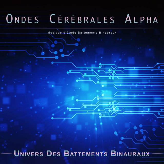Ondes Cérébrales Alpha : Musique d'étude Battements Binauraux