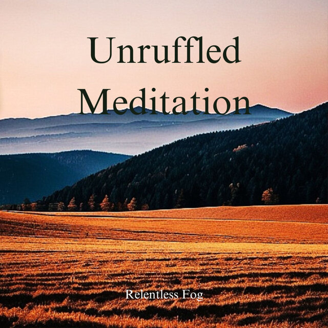 Unruffled Meditation