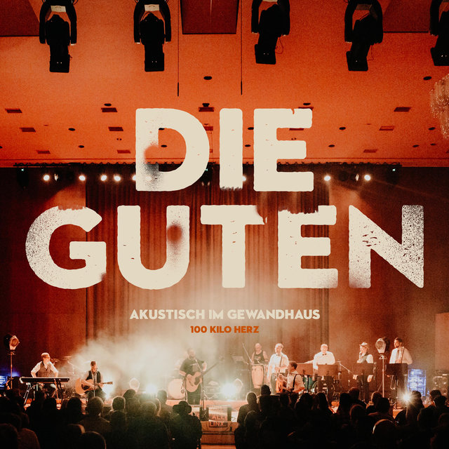 Die Guten (Akustisch Im Gewandhaus) (Single Edit)