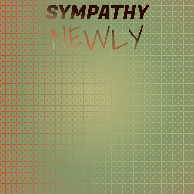 Sympathy Newly