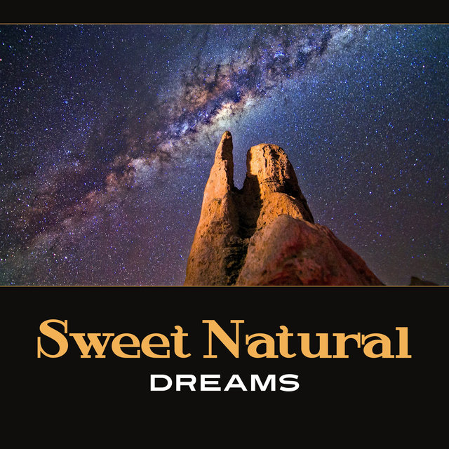 Sweet Natural Dreams – Aid for Quick Fall Asleep, Total Relaxation, Zen Zone, Music for Insomnia, Deep REM