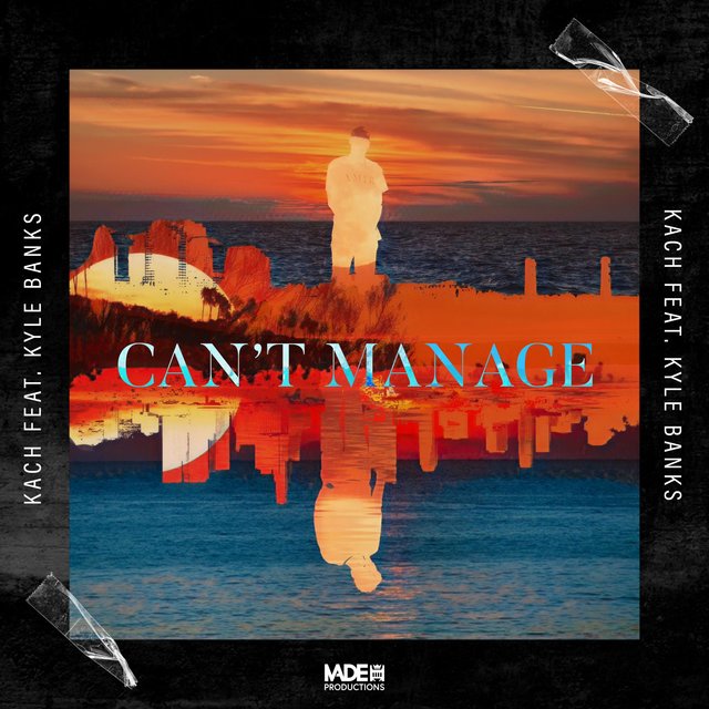 Can't Manage (feat. Kyle Banks)