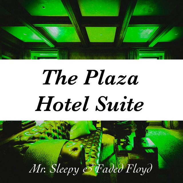 Cover art for album The Plaza Hotel Suite by Mr. Sleepy, Faded Floyd
