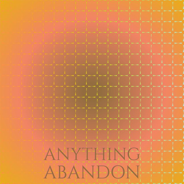 Anything Abandon