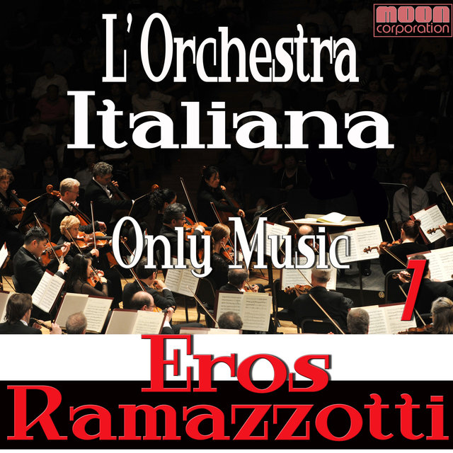 L'Orchestra Italiana - Only Music Eros Ramazzotti Vol. 1