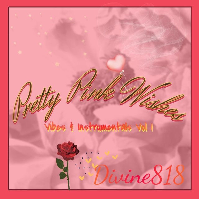 Pretty Pink Wishes, Vibes & Instrumentals:Vol. 1