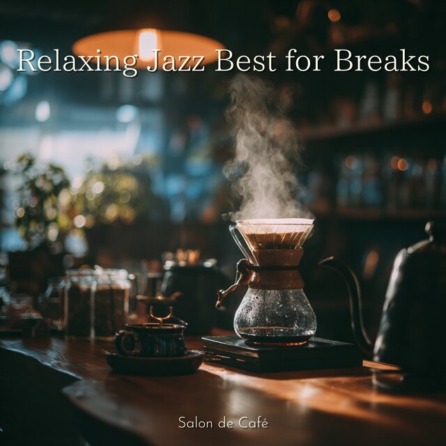 Relaxing Jazz Best for Breaks