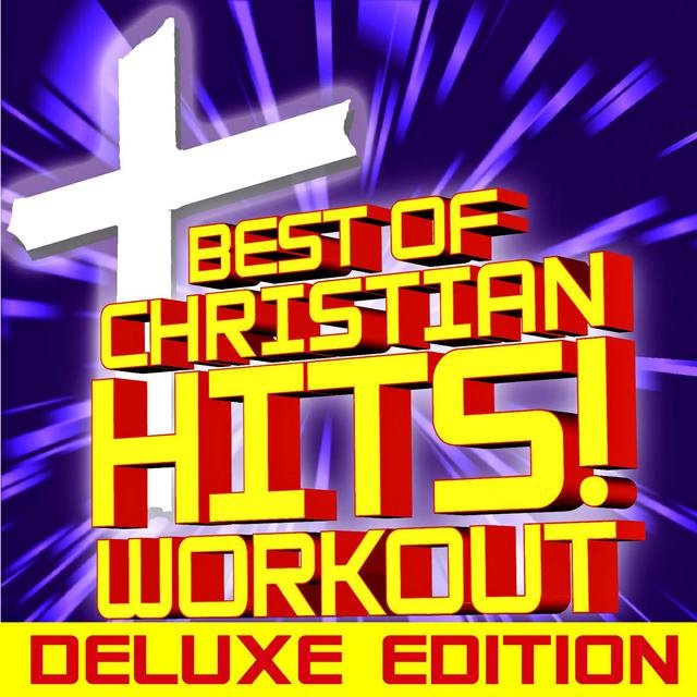 Best of Christian Hits! Workout – Deluxe Edition