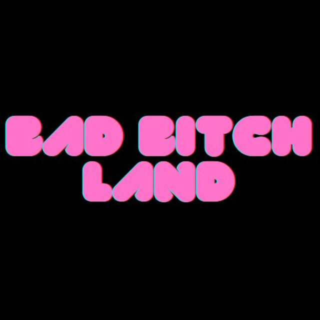 BAD BITCH LAND (BBL)