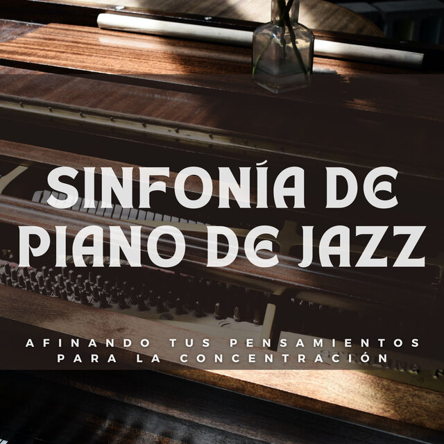 Sinfonía De Piano De Jazz: Afinando Tus Pensamientos Para La Concentración