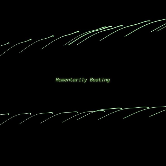 Momentarily Beating