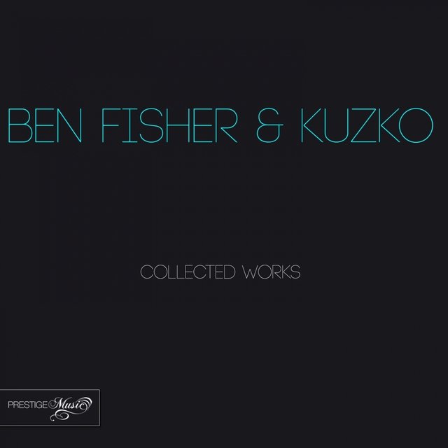 Ben Fisher & Kuzko Collected Works