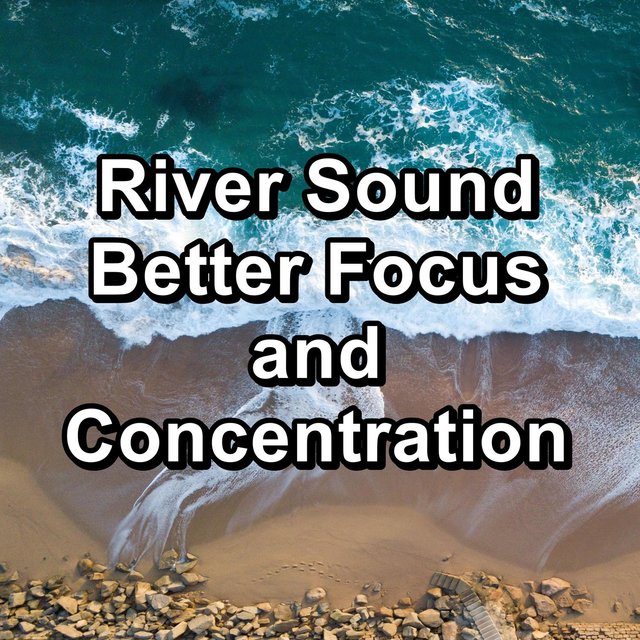 River Sound Better Focus and Concentration
