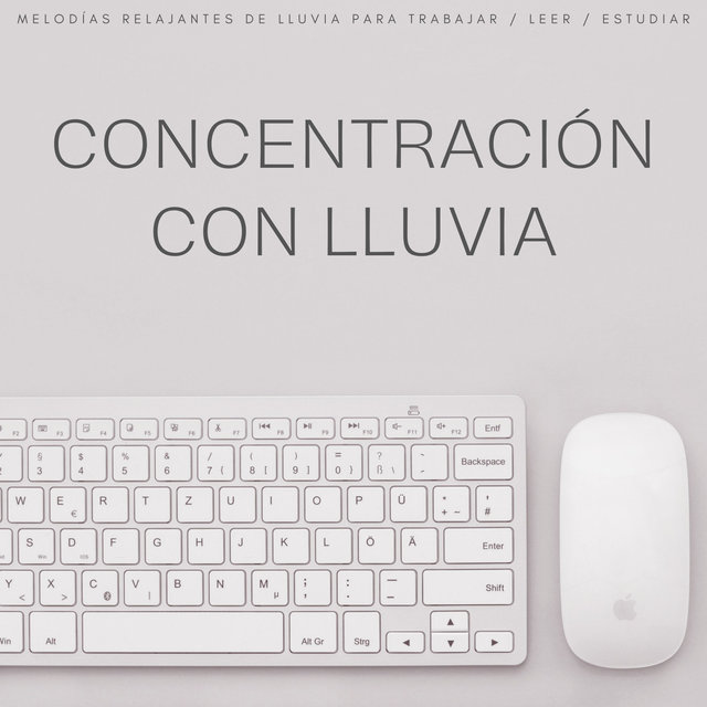 Concentración Con Lluvia: Melodías Relajantes De Lluvia Para Trabajar / Leer / Estudiar