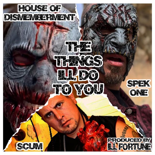 Things I'll Do To You (feat. House Of Dismemberment & Scum) [Album Single Version]