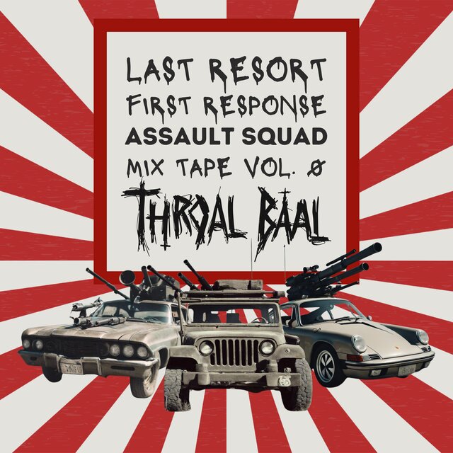 Last Resort First Response Assault Squad Mix Tape, Vol. 0