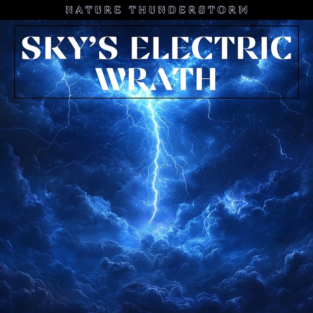 Sky’s Electric Wrath