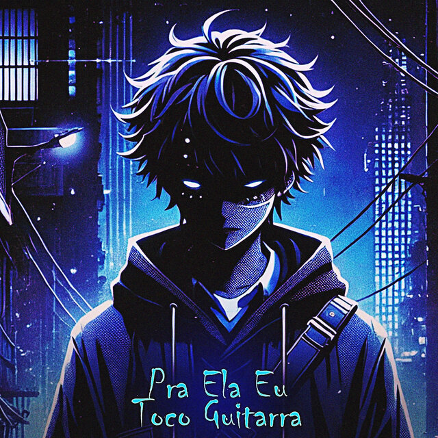 Pra Ela Eu Toco Guitarra