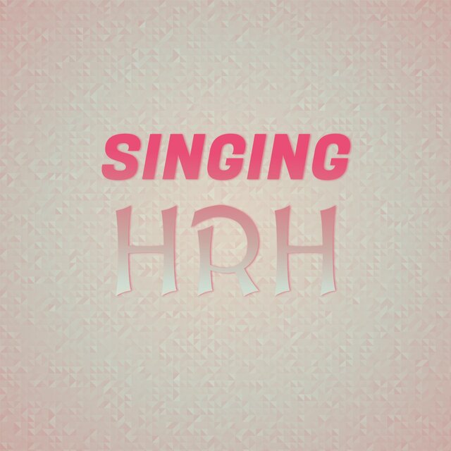 Singing Hrh