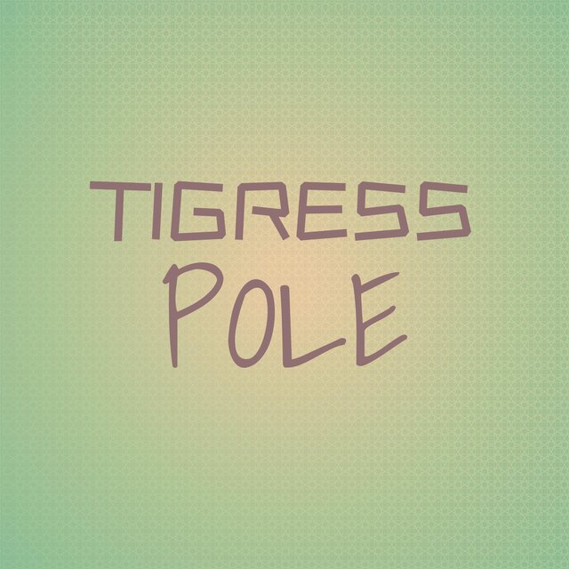 Tigress Pole