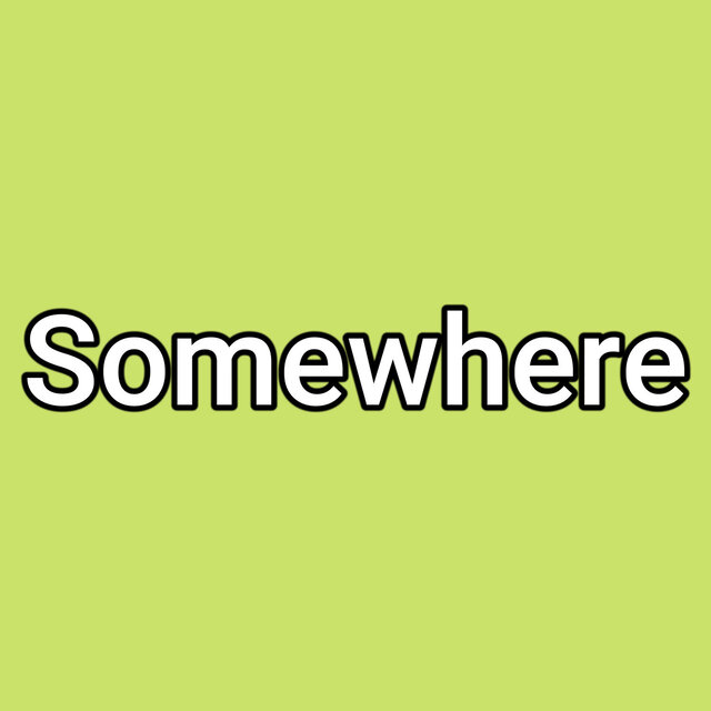 Somewhere