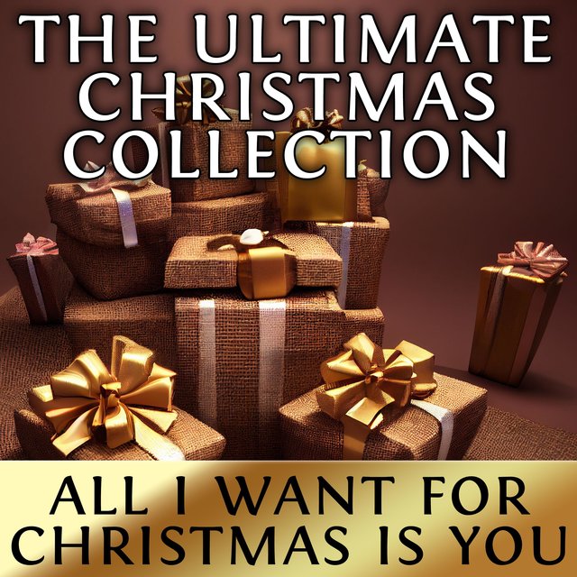 The Ultimate Christmas Collection (All I Want for Christmas Is You)