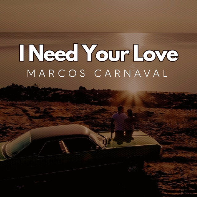 I Need Your Love