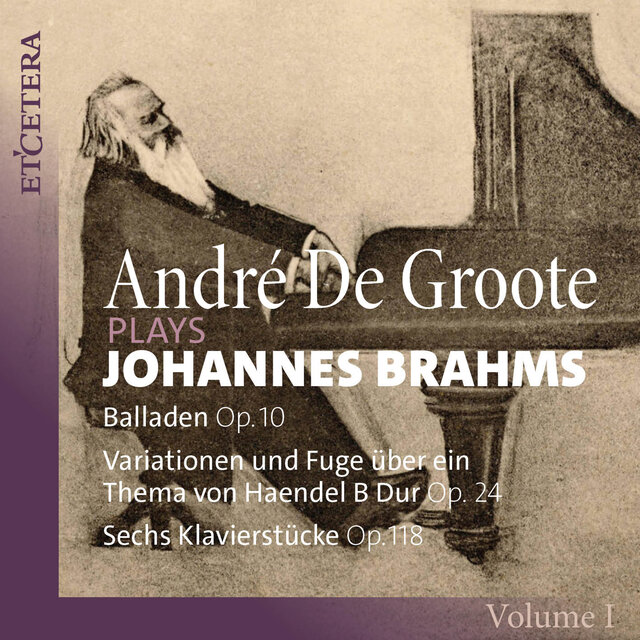 Brahms: Complete Piano Works, Vol. 1