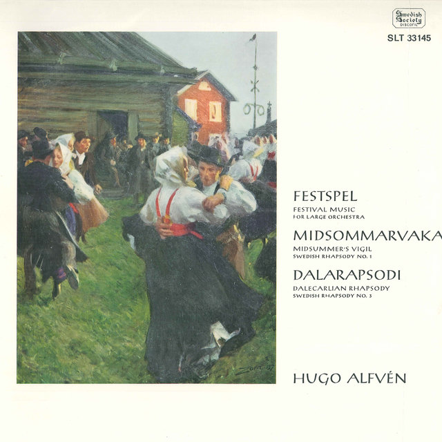 Alfvén: Festspel, Op. 25, Midsommarvaka, Op. 19 & Dalarapsodi, Op. 48