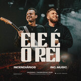 Ele é o Rei (feat. Inc Music) [Ao Vivo]