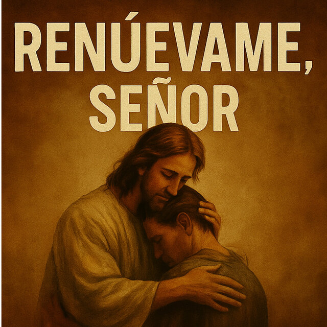 Renúevame, Señor