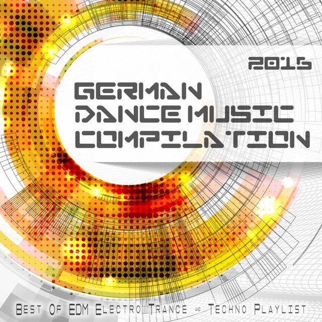 German Dance Music Compilation 2016 - Best of EDM, Electro, Trance & Techno Playlist