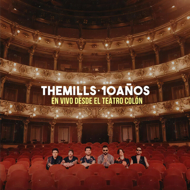 The Mills 10 Años (En Vivo) [Desde El Teatro Colón]