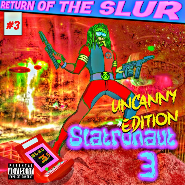 Slatronaut 3 (Uncanny Edition)