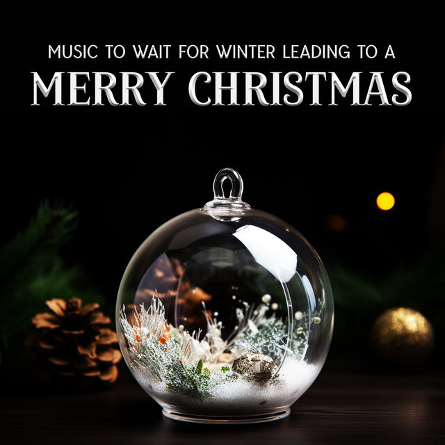 Music To Wait For Winter Leading To A Merry Christmas
