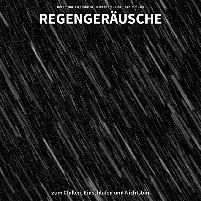 * Regengeräusche zum Chillen, Einschlafen und Nichtstun