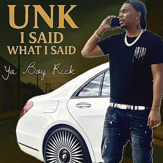 Unk I Said What I Said