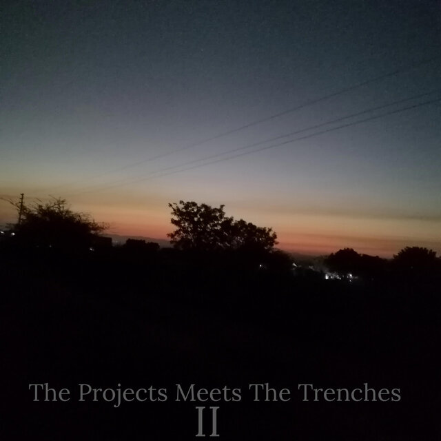 The Projects Meets The Trenches II