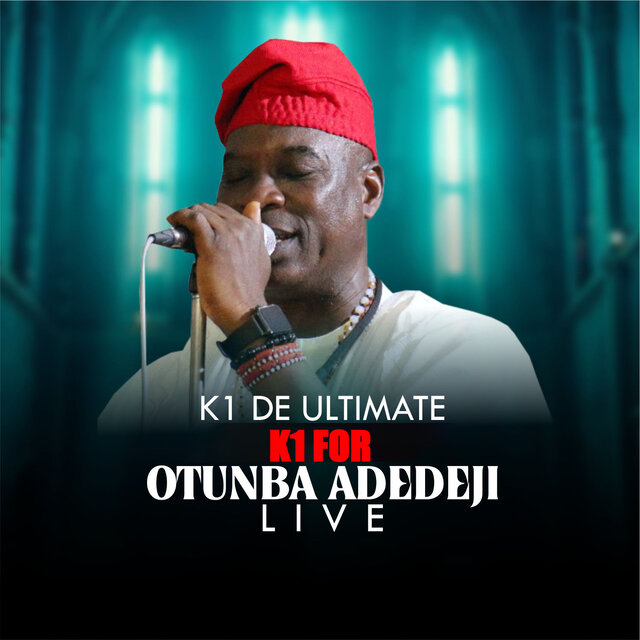 K1 For Ọ̀túnba Àdédèjì (Live)